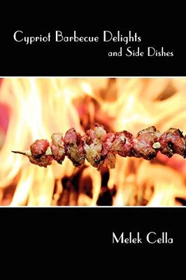 £13.21 • Buy Cypriot Barbecue Delights And Side Dishes Melek Cella New Book 9781434322975