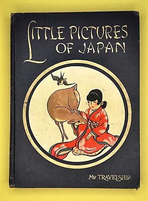 1925 1st Ed Little Pictures Of Japan My Travelship Book Art Deco Illustrated VTG • $14.95