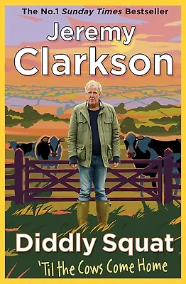 £11 • Buy Diddly Squat: Til The Cows Come Home By Jeremy Clarkson New Book