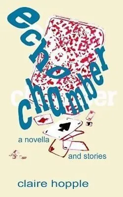 Echo Chamber By Claire Hopple 9781951226169 | Brand New | Free UK Shipping • £14.99