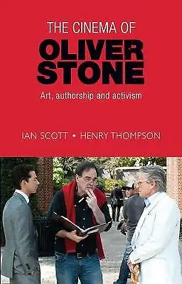 The Cinema Of Oliver Stone: Art Authorship And Activism By Ian Scott Henry... • £15.79