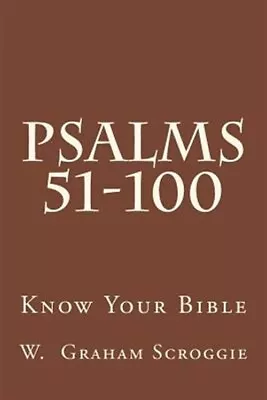 Psalms 51-100 : A Comprehensive Analysis Of The Psalms Paperback By Scroggie... • $15.16