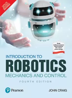 Introduction To Robotics : Mechanics And Control 4th Edition By John Craig • $28.99