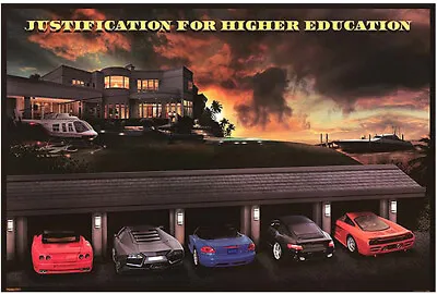 JUSTIFICATION FOR HIGHER EDUCATION - MOTIVATIONAL POSTER 24x36 - CLASSIC 50414 • $10.95