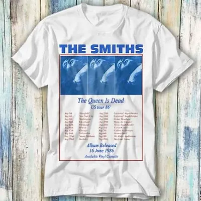 The Smiths Us Tour 86 Queen Is Dead T Shirt Meme Gift Top Tee Unisex 911 • £6.35