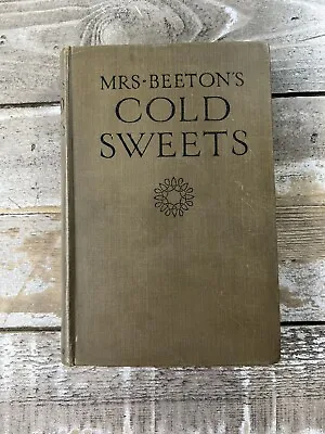 1925 Antique Cook Book  Mrs. Beeton's Cold Sweets  Illustrated • $60