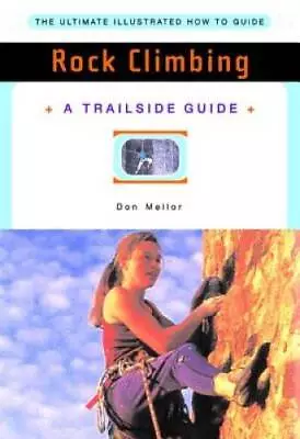 Rock Climbing (A Trailside Guide) - Paperback By Mellor Don - GOOD • $3.73