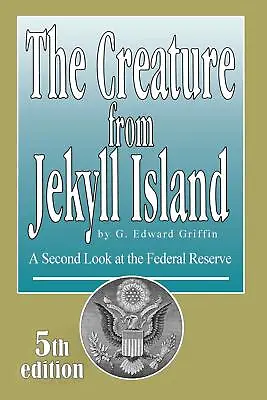 The Creature From Jekyll Island : G. Edward Griffin : 5th Edition • $24.50