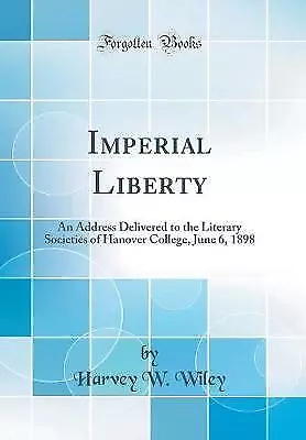 Imperial Liberty An Address Delivered To The Liter • £20.51