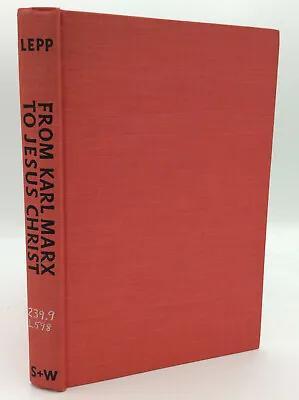 FROM KARL MARX TO JESUS CHRIST By Ignace Lepp - 1958 - 1st Ed - Catholic • $100