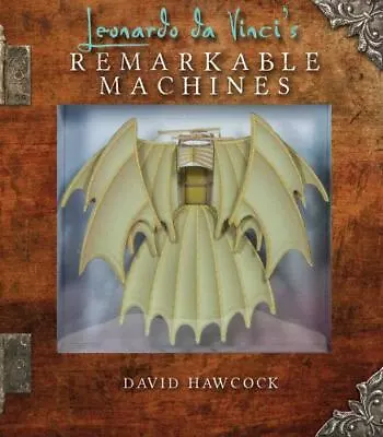 Leonardo Da Vinci's Remarkable Machines- 9781626865174 David Hawcock Paperback • $4.93