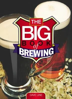 £2.51 • Buy The Big Book Of Brewing By Dave Line