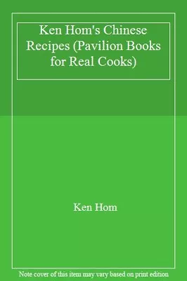 £2.51 • Buy Ken Hom's Chinese Recipes (Pavilion Books For Real Cooks) By  Ken Hom