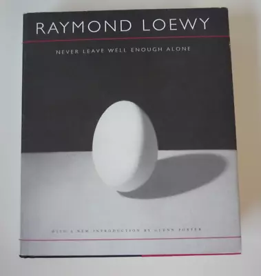 $79 • Buy NEVER LEAVE WELL ENOUGH ALONE By Raymond Loewy - Hardcover