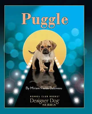 Puggle (Kennel Club Books: Designer Dog)Miriam Fields-Babineau • £3.42