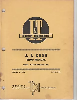 I&T J. I. Case Model 1200 Traction King Service Shop Manual. Catalog No. C-18 • $15