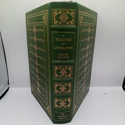 A Stillness At Appomattox Bruce Catton Franklin Library SIGNED LIMITED Editor's  • $37.49