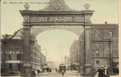 Denver COLORADO - Bronze Welcome / Mizpah Arch From Union Depot - 1907  Trolley • $8.50