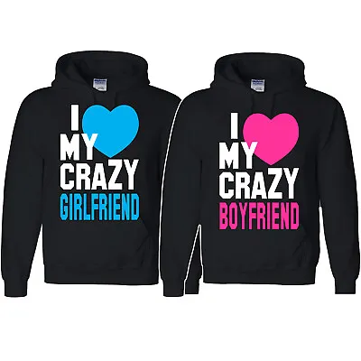 🔥 I Love My Crazy Boyfriend Girlfriend Hoodies Couple Matching Anniversary Gift • $27.95