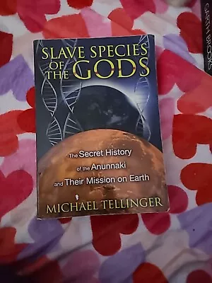 Slave Species Of The Gods : The Secret History Of The Anunnaki And Their Mission • $9.99