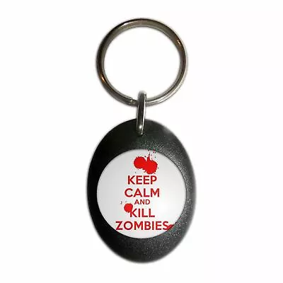 Keep Calm And Kill Zombies - Plastic Oval Key Ring Colour Choice New • £3.99