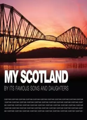 My Scotland: By Its Famous Sons And Daughters-Anne Graham Michael Hamilton • £3.96