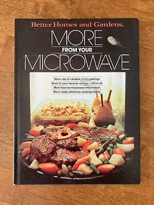 Better Homes And Gardens More From Your Microwave Cookbook 1982 Hardcover  • $4.21