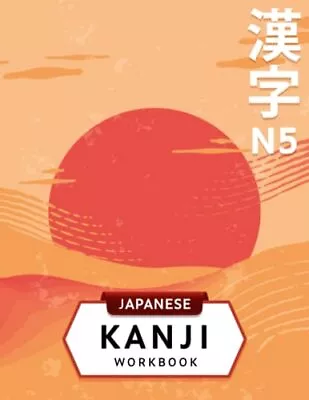 3-in-1 JLPT N5 Kanji Workbook: Japanese Language For Beginners: Kanji Writing Pr • £4.61