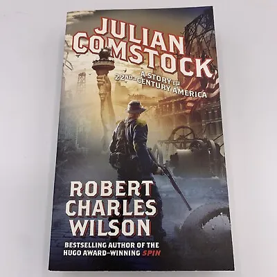 New Julian Comstock: A Story Of 22nd-Century America By Robert Charles Wilson • $9.87