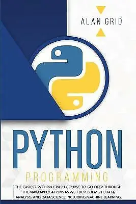 Python Programming: The Easiest Python Crash Course To Go Deep Th 9781914045004 • $40.56