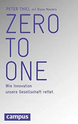 Zero To One: Wie Innovation Unsere Gesellschaft Thiel Masters Neuba HB*. • $57.43