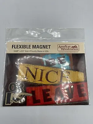Funny Man Cave Fridge Magnet-Be Nice Or Leave-Refrigerator Magnet • $4.49