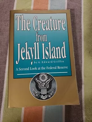 The Creature From Jekyll Island: A Second Look At The Federal Reserve- Inscribed • $40