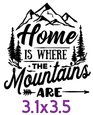 Home Is Where The Mountains Are - Black Permanent Vinyl Sticker 3.1 X3.5  • £5.68