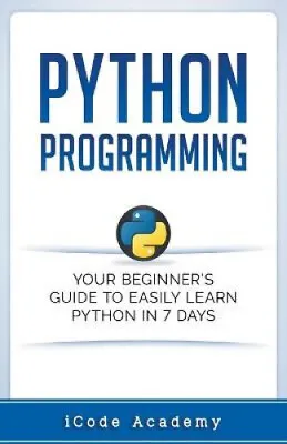 $32.18 • Buy Python Programming: Your Beginner's Guide To Easily Learn Python In 7 Days