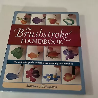 The Brushstroke Handbook: The Ultimate Guide To Decorative Painting  HC • $19.81