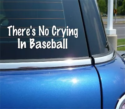 There's No Crying In Baseball Decal Sticker Funny Movie Quote Softball Car Truck • $2.61