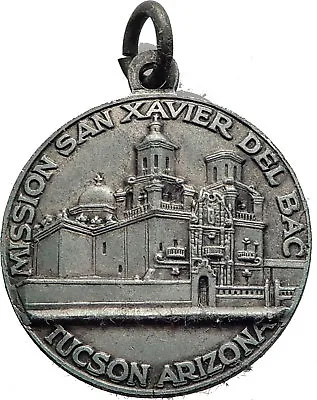 Catholic Jesuit Christian Mission Tucson Arizona San XAVIER Del Bac Medal I63562 • $101.25
