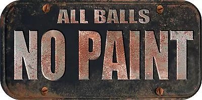 ProSticker 740 (One) 4 X8  Rat Rod All Balls No Paint Decal Sticker Not A Plate  • $8.85