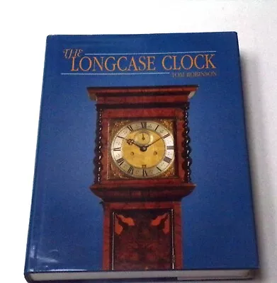 The Longcase Clock By Tom Robinson Antique Collectors Club Hardback. • £24.95