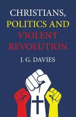 Christians Politics And Violent Revolution • $25.83