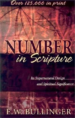Number In Scripture: Its Supernatural Design And Spiritual Significance (Paperba • $13.85