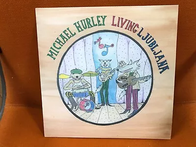 Michael Hurley - Living Ljubljana - NEW VINYL LP FEEDING TUBE • $22