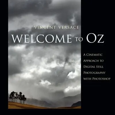 Welcome To Oz: A Cinematic Approach To Digita- Versace 9780735714007 Paperback • $5.39