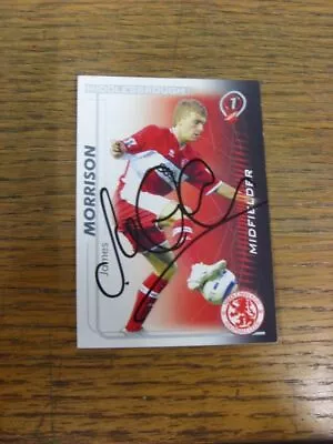 2005/2006 Autographed Trade Card: Middlesbrough - Morrison James  [Shoot Out]. • £3.99