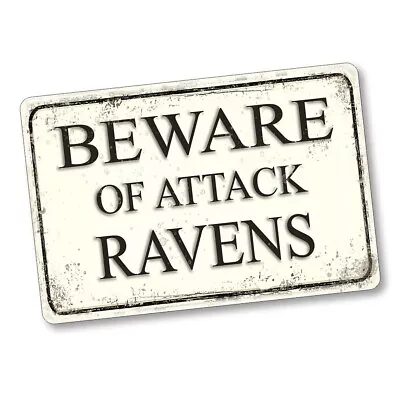 Beware Of Attack Ravens 8x12 In. Aluminum Novelty Sign • $15.95