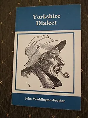 Yorkshire Dialect Waddington-Feather John • £4.92