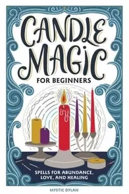 Candle Magic For Beginners By Mystic Dylan • £10