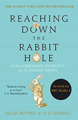 Reaching Down The Rabbit Hole: Extraordinary Journeys Into The  .9781782395508 • £3.54