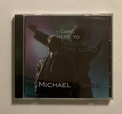 NEW CD Michael Combs - I Came Here To Praise The Lord  Christian Southern Gospel • $12.90